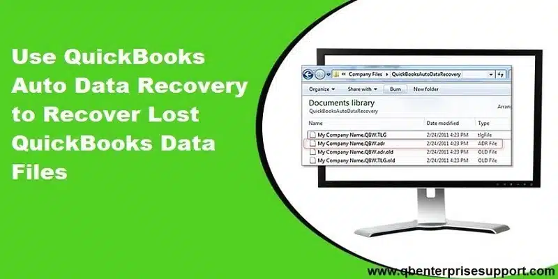 How to Use QuickBooks Auto Data Recovery and How to Recover Lost Data Files - Featured Image