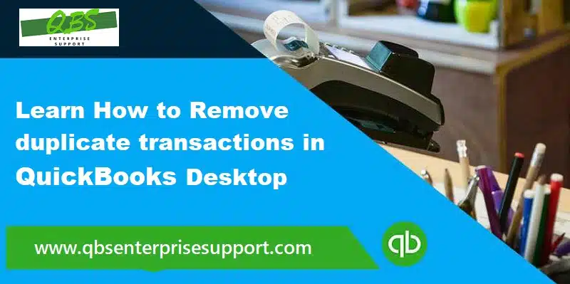 Methods to Remove duplicate transactions in QuickBooks Desktop - Featuring Image